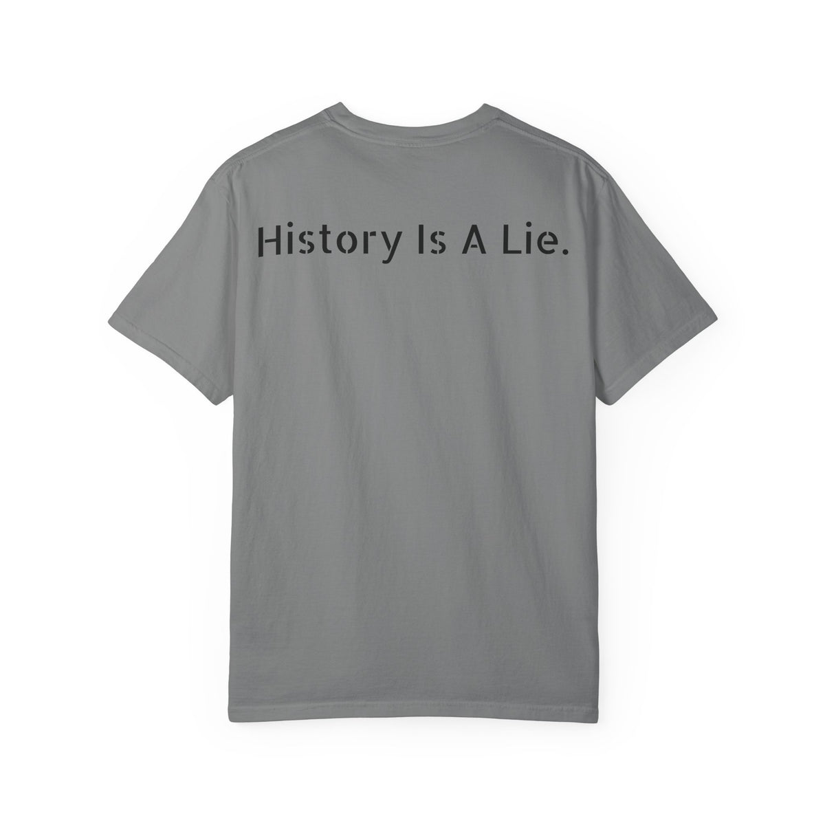 History Is A Lie.