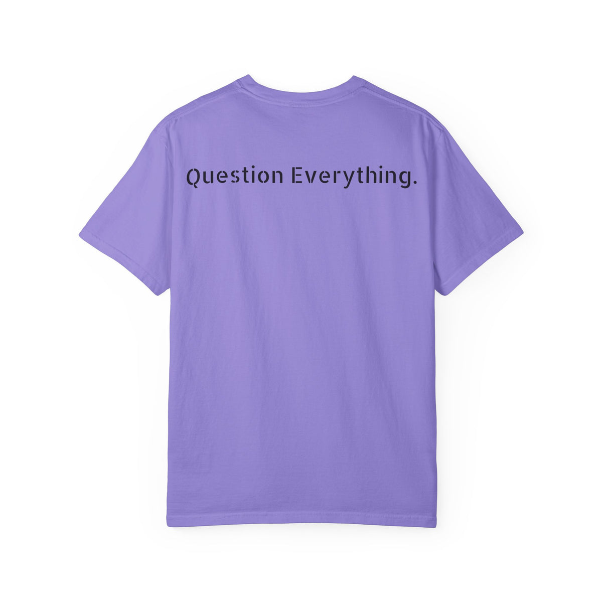 Question Everything.