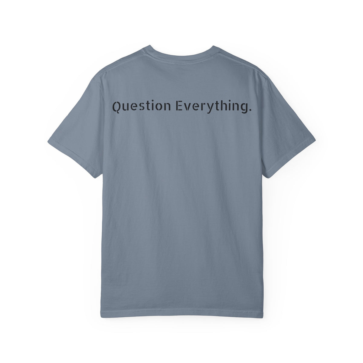 Question Everything.