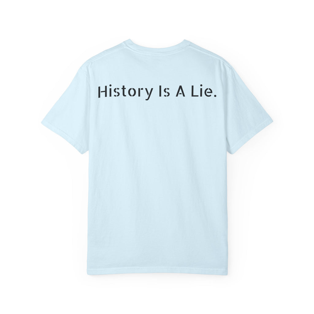 History Is A Lie.