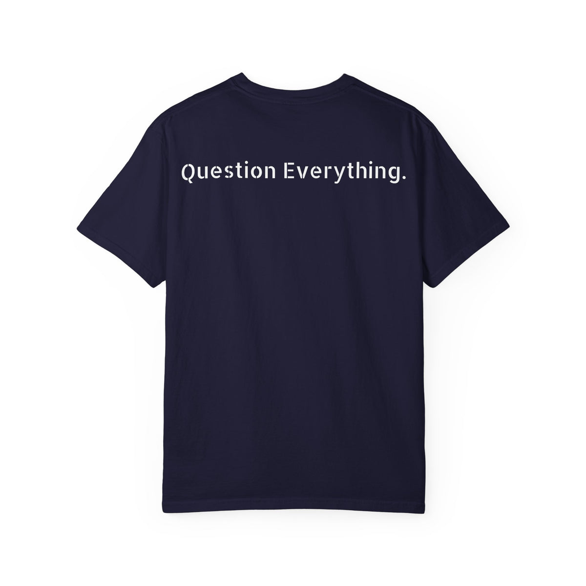 Question Everything.