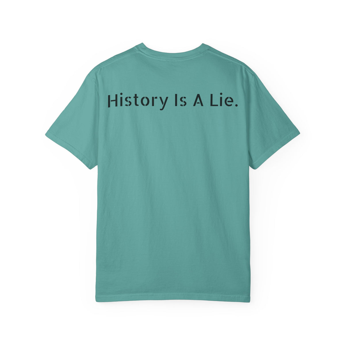 History Is A Lie.