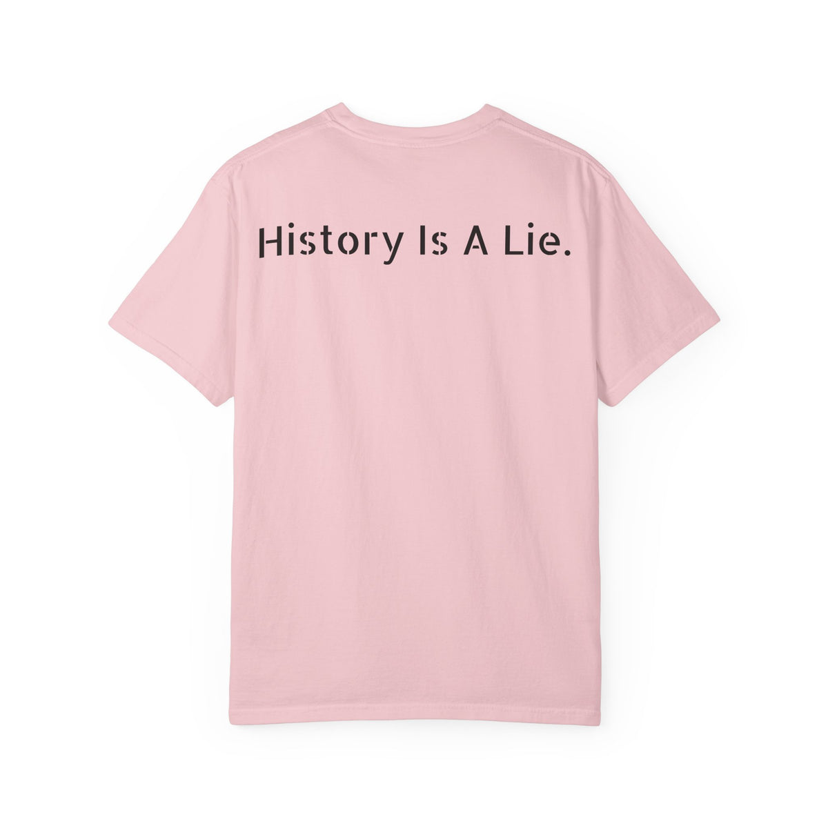 History Is A Lie.