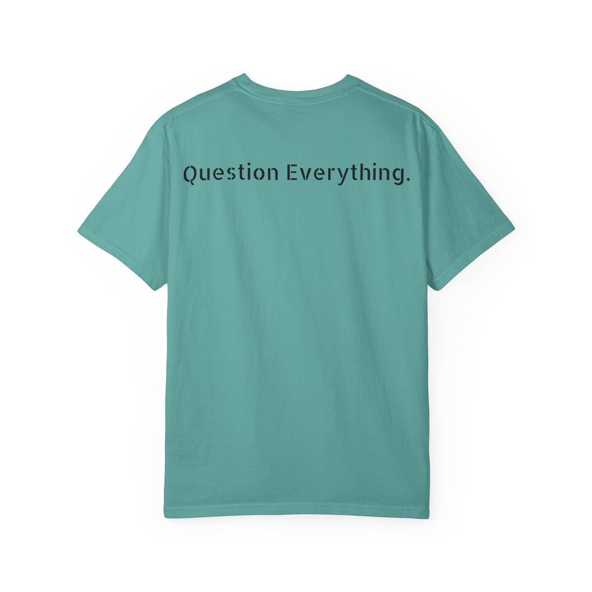 Question Everything.