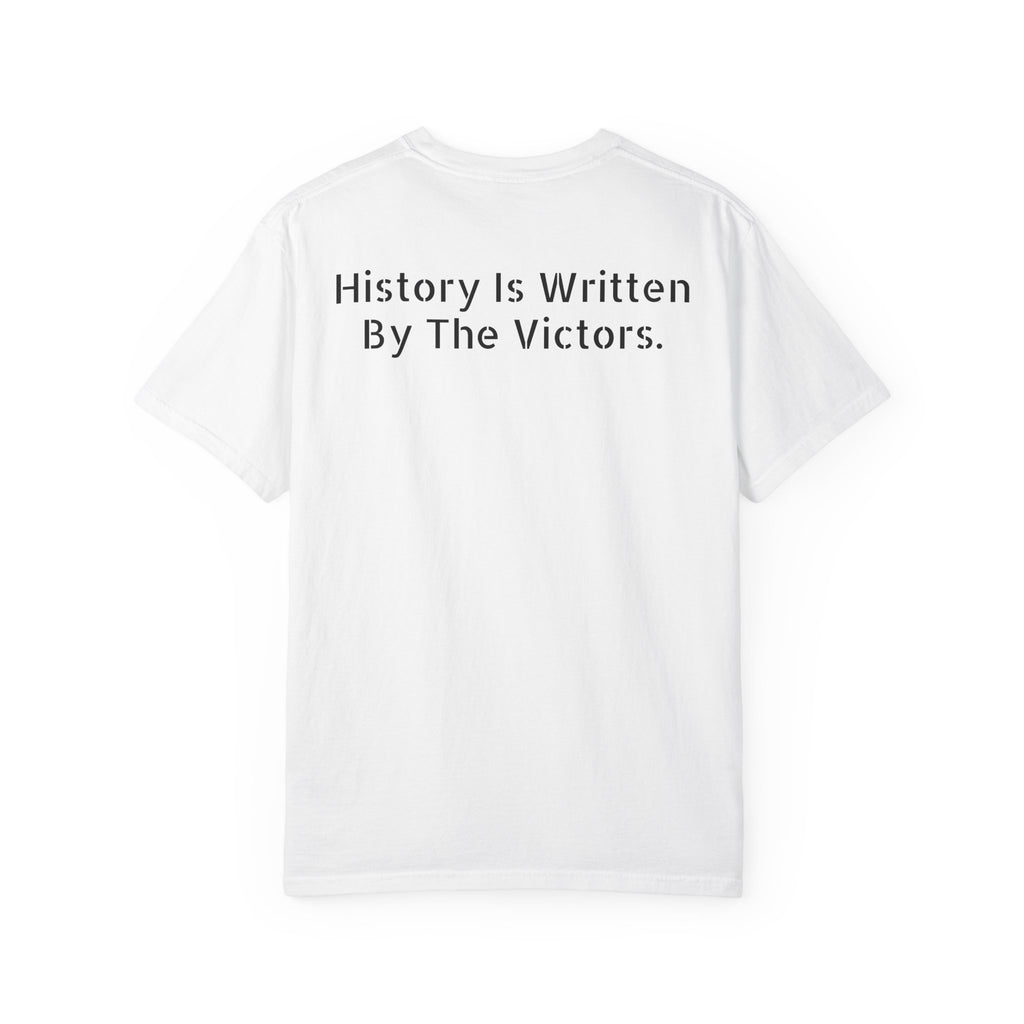History Is Written By The Victors.