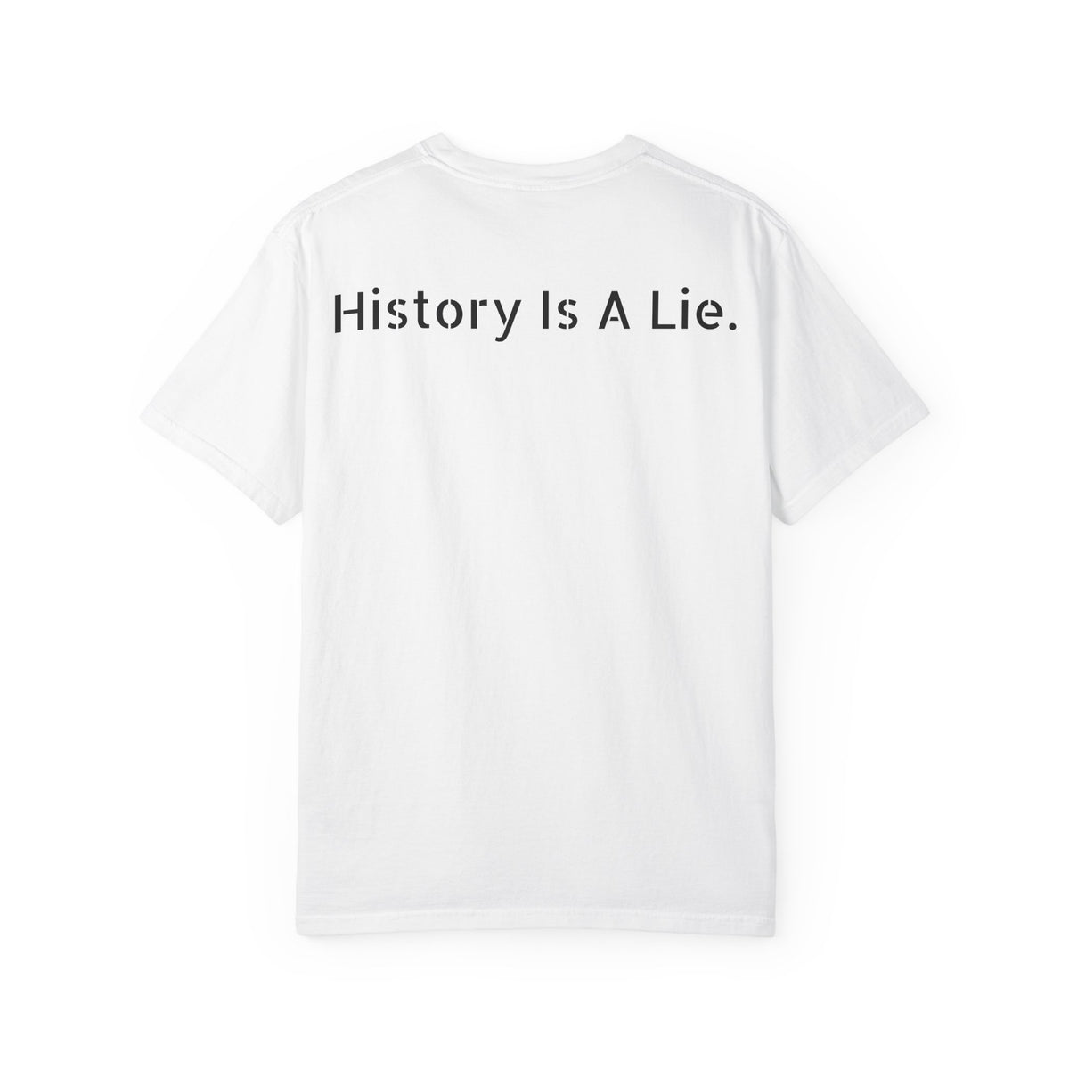 History Is A Lie.